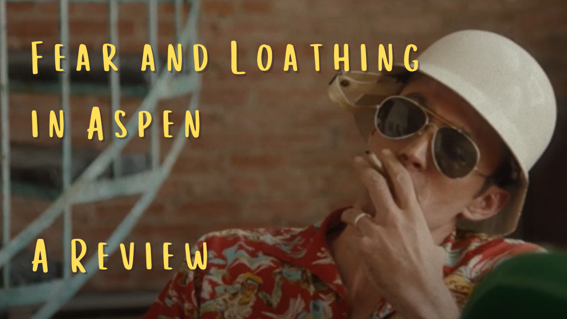 Review Fear and Loathing in Aspen